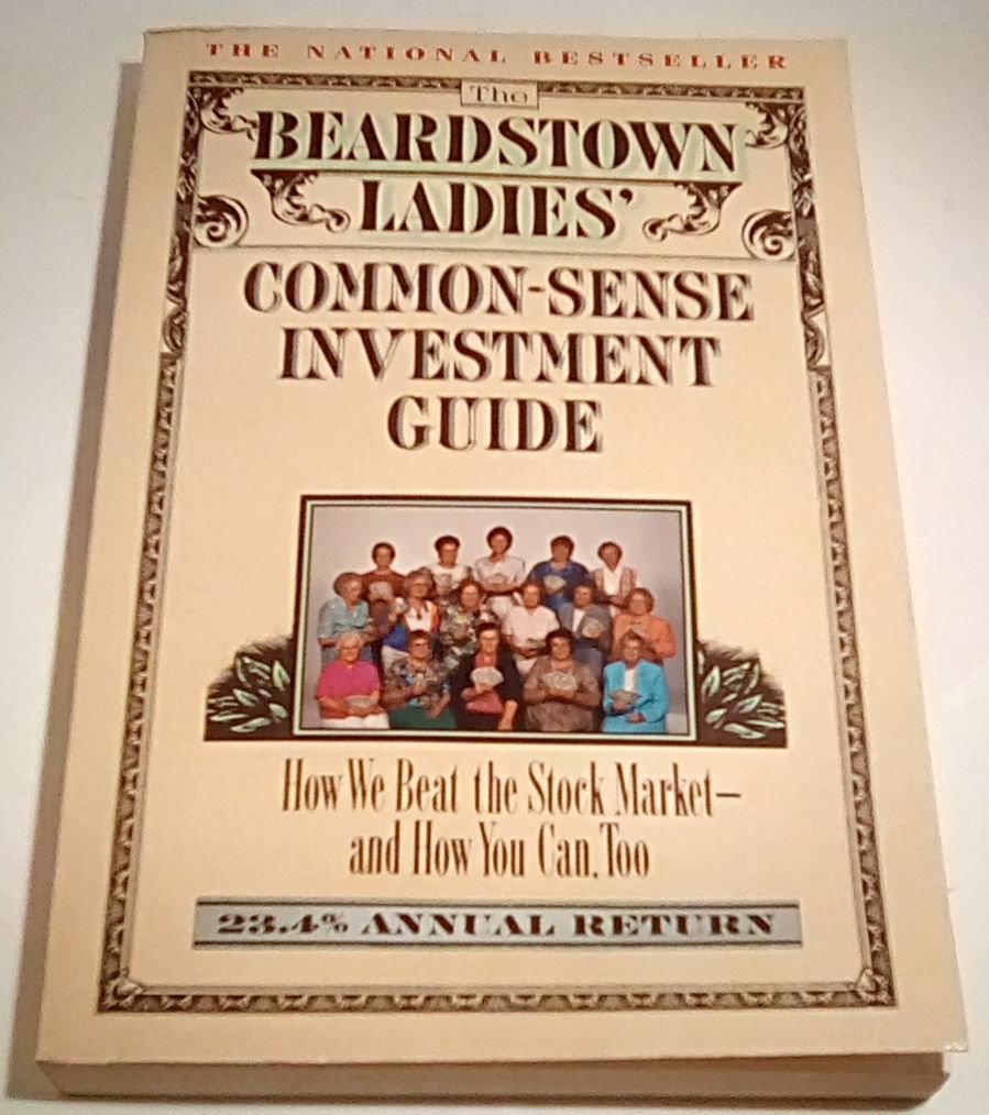 The Beardstown Ladies' Common-Sense Investment Guide: How We Beat the Stock Market - And How You Can Too The Happy Book Stack
