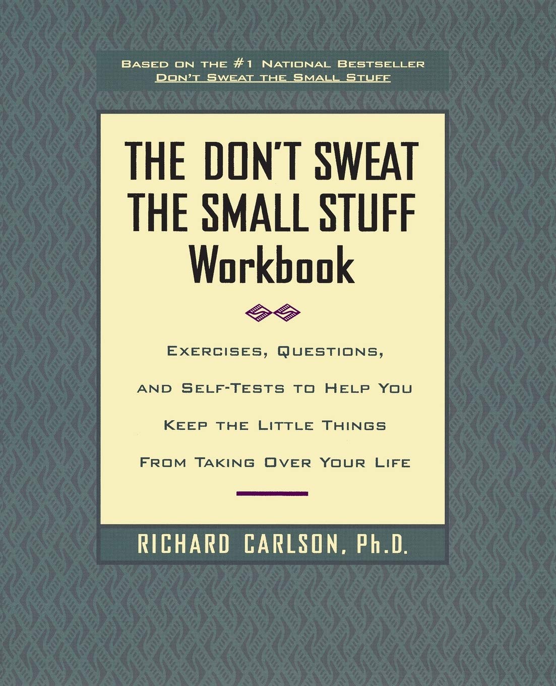 The Don't Sweat the Small Stuff Workbook: Exercises, Questions, and Self-Tests to Help You Keep the Little Things from Taking Over Your Life The Happy Book Stack