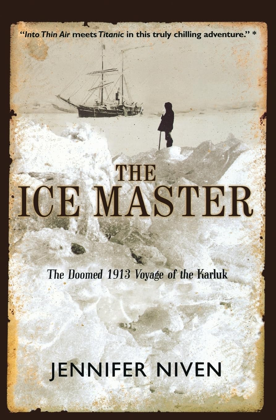 The Ice Master: The Doomed 1913 Voyage of the Karluk The Happy Book Stack
