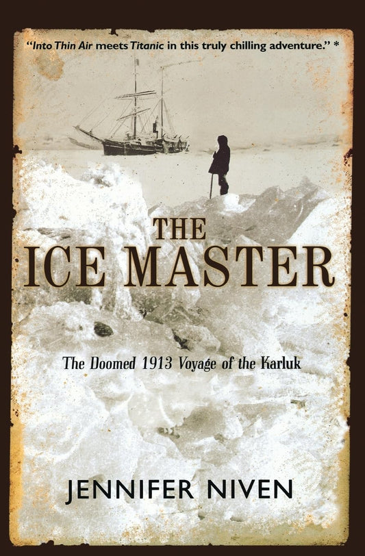 The Ice Master: The Doomed 1913 Voyage of the Karluk The Happy Book Stack