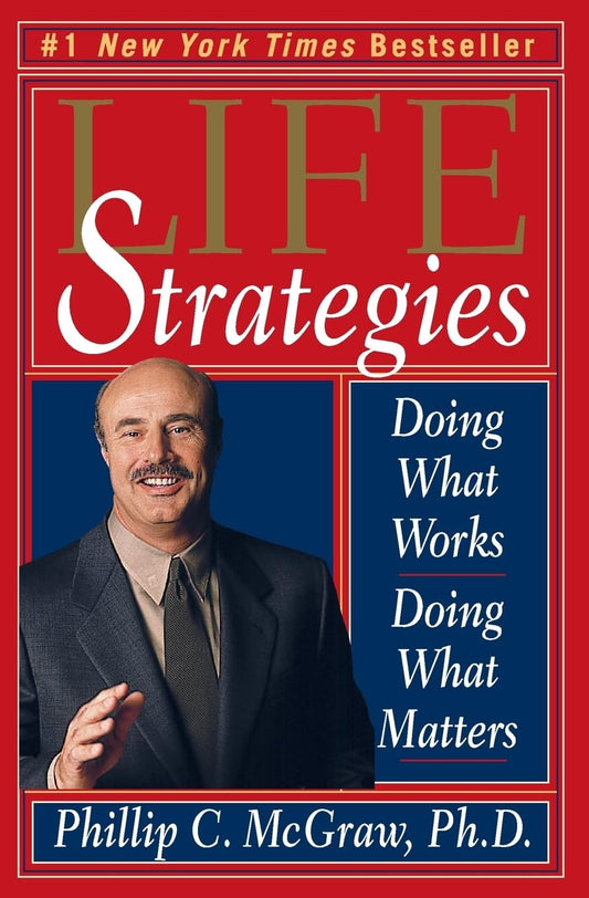 Life Strategies: Doing What Works, Doing What Matters - 3731
