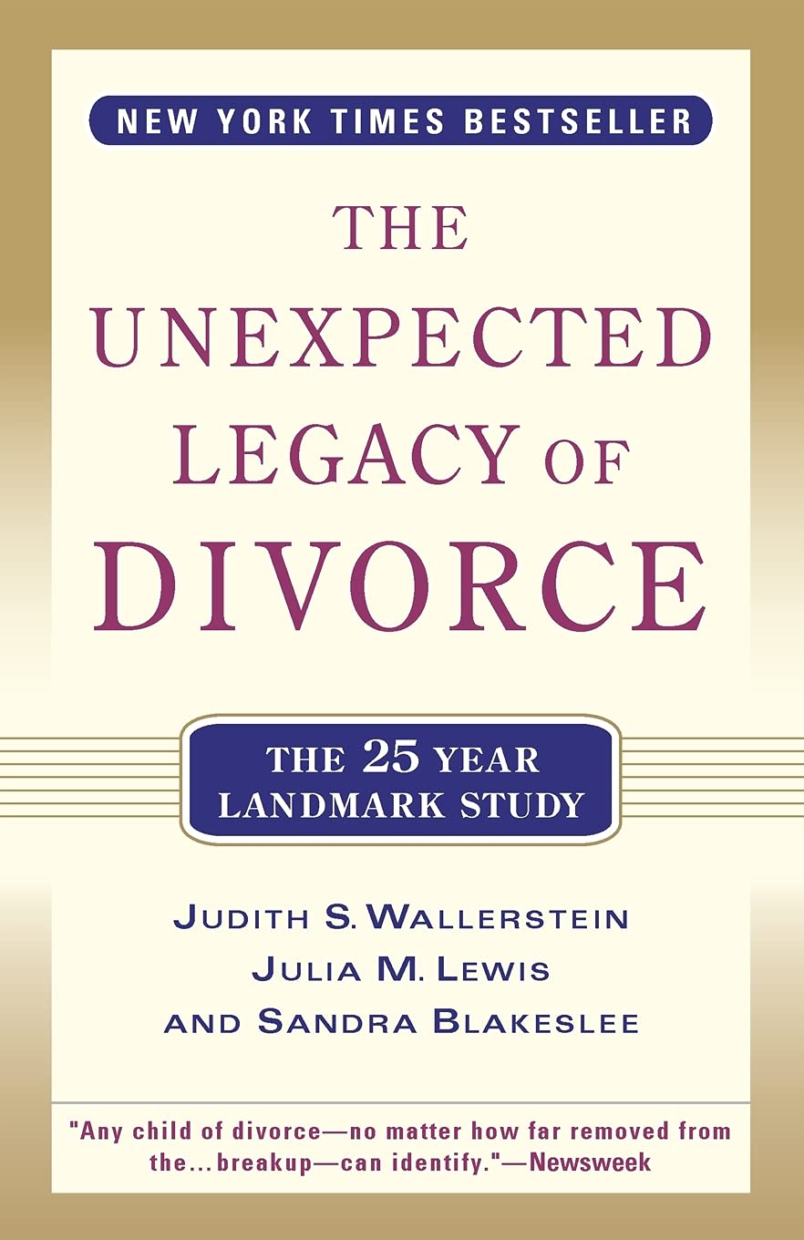 The Unexpected Legacy of Divorce: The 25 Year Landmark Study The Happy Book Stack