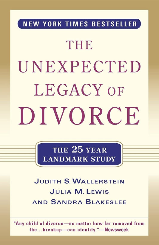 The Unexpected Legacy of Divorce: The 25 Year Landmark Study The Happy Book Stack