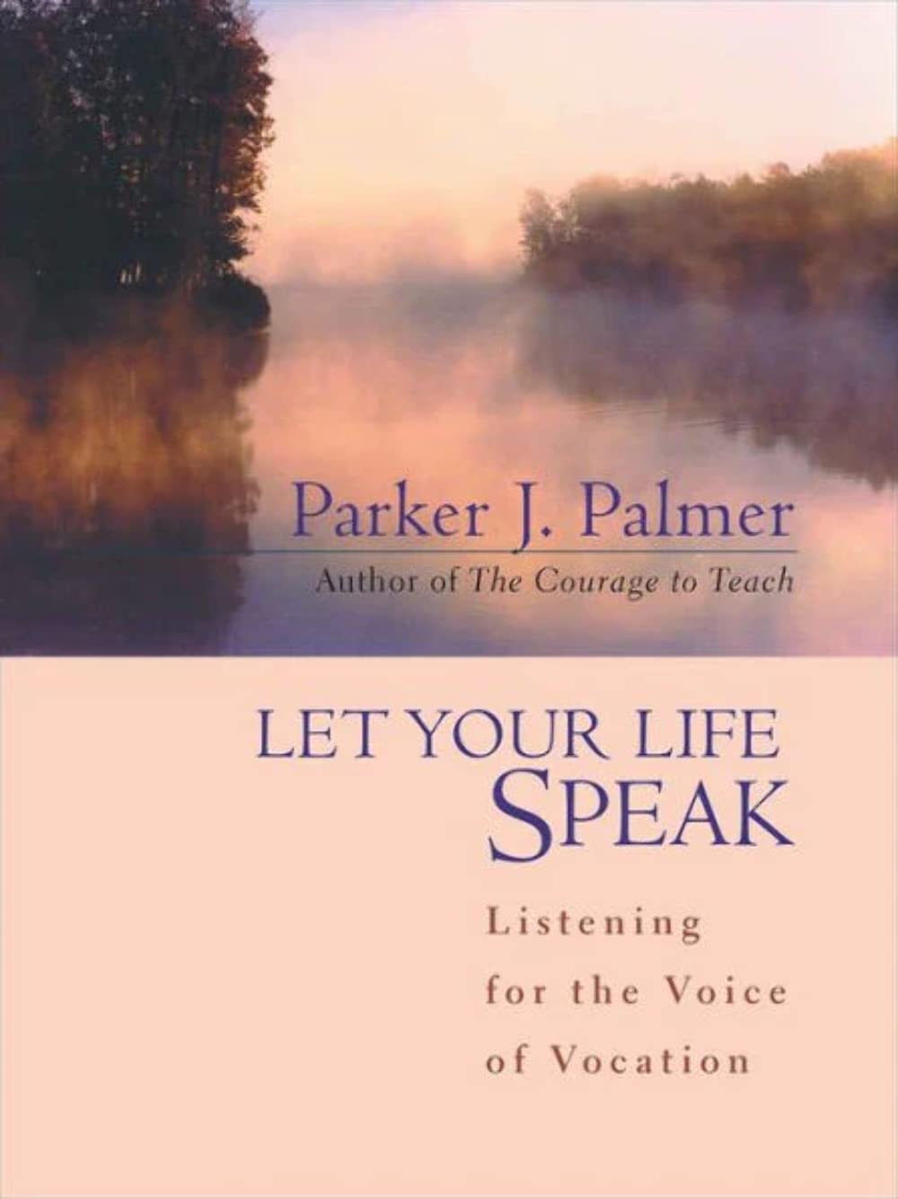 Let Your Life Speak: Listening for the Voice of Vocation - 3221