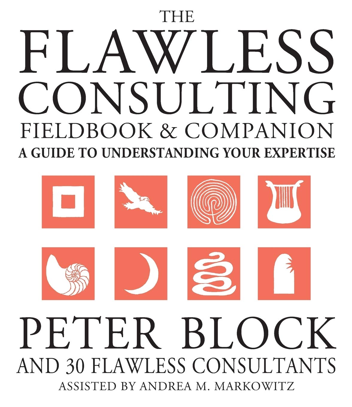 The Flawless Consulting Fieldbook & Companion: A Guide to Understanding Your Expertisexpertise Used The Happy Book Stack