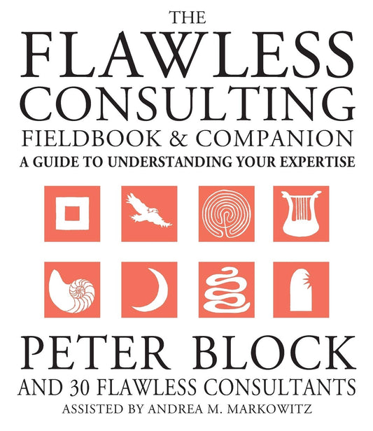 The Flawless Consulting Fieldbook & Companion: A Guide to Understanding Your Expertisexpertise Used The Happy Book Stack