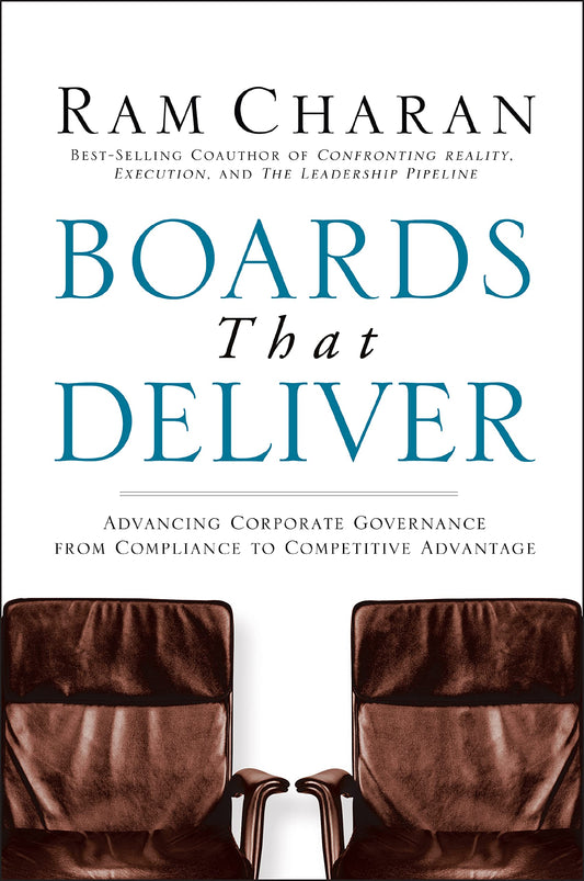 Boards That Deliver: Advancing Corporate Governance From Compliance to Competitive Advantage (Jossey-Bass Leadership Series) The Happy Book Stack