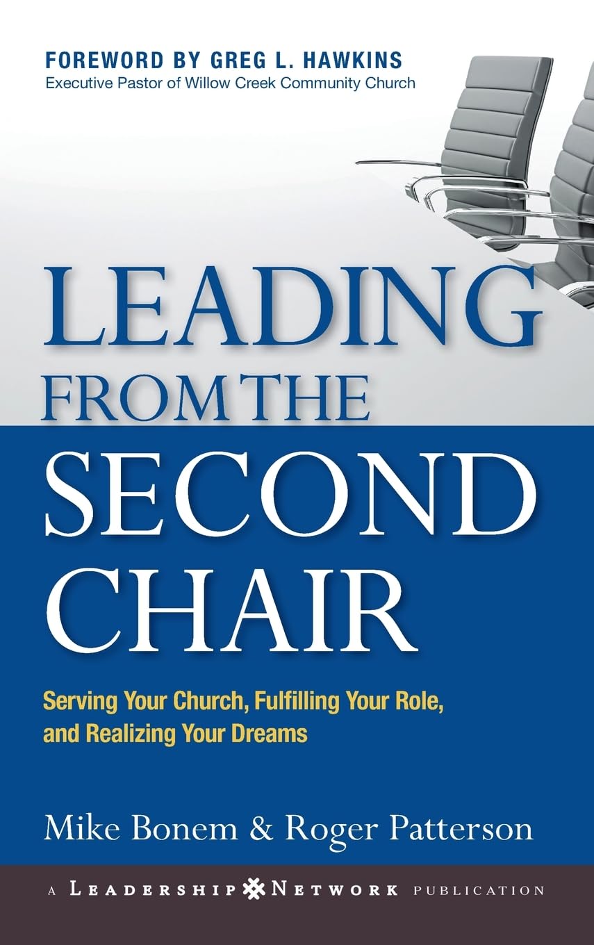 Leading from the Second Chair: Serving Your Church, Fulfilling Your Role, and Realizing Your Dreams (Jossey-Bass Leadership Network Series) The Happy Book Stack