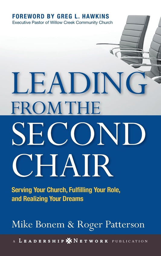 Leading from the Second Chair: Serving Your Church, Fulfilling Your Role, and Realizing Your Dreams (Jossey-Bass Leadership Network Series) The Happy Book Stack