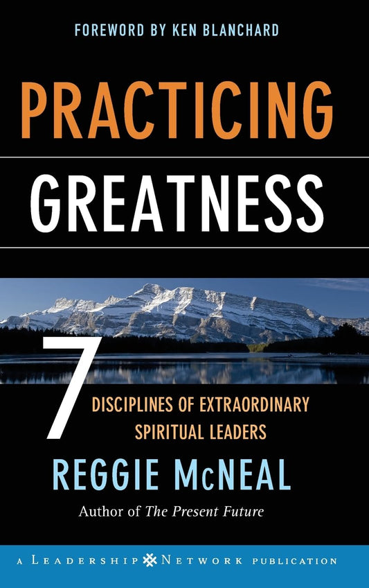 Practicing Greatness: 7 Disciplines of Extraordinary Spiritual Leaders (Jossey-Bass Leadership Network Series) The Happy Book Stack