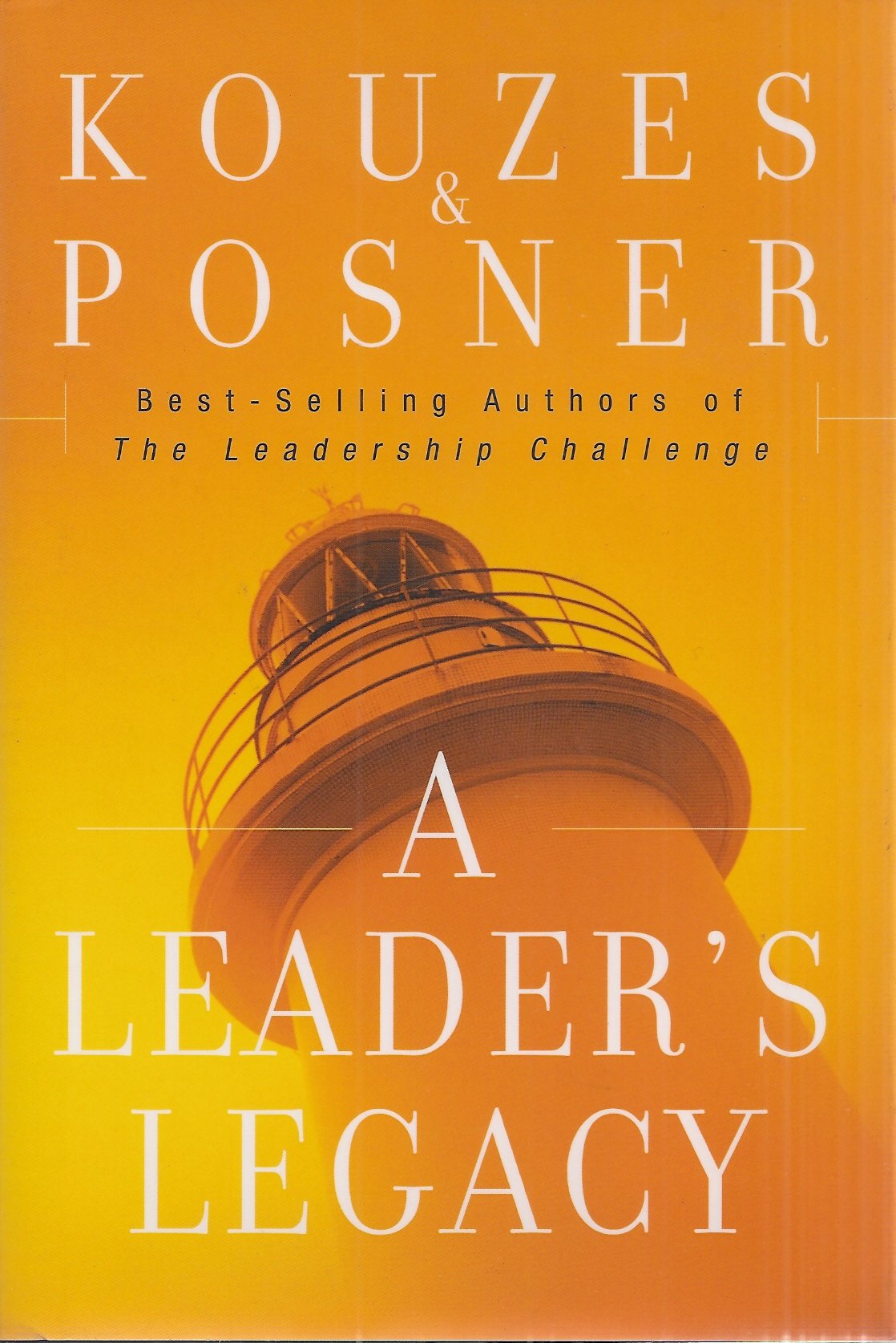A Leader's Legacy (J-B Leadership Challenge: Kouzes/Posner) The Happy Book Stack