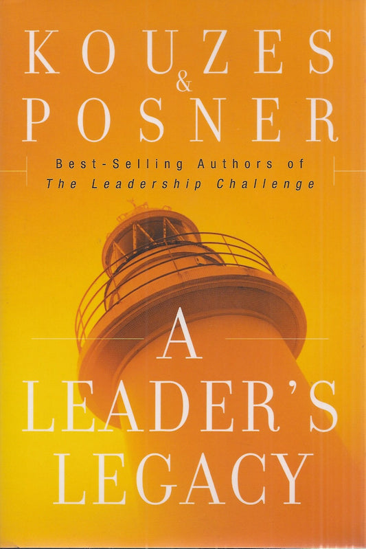 A Leader's Legacy (J-B Leadership Challenge: Kouzes/Posner) The Happy Book Stack