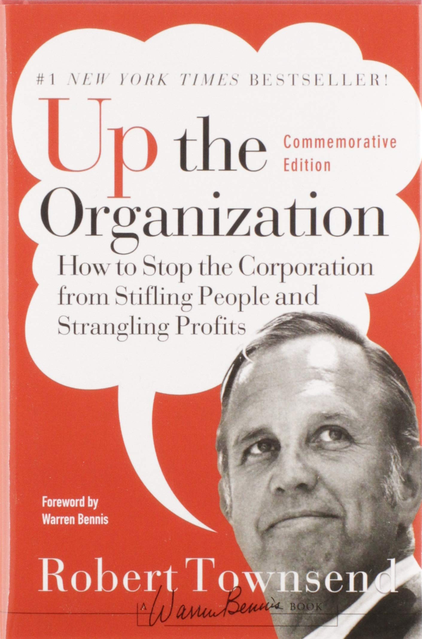 Up the Organization: How to Stop the Corporation from Stifling People and Strangling Profits (J-B Warren Bennis Series) The Happy Book Stack