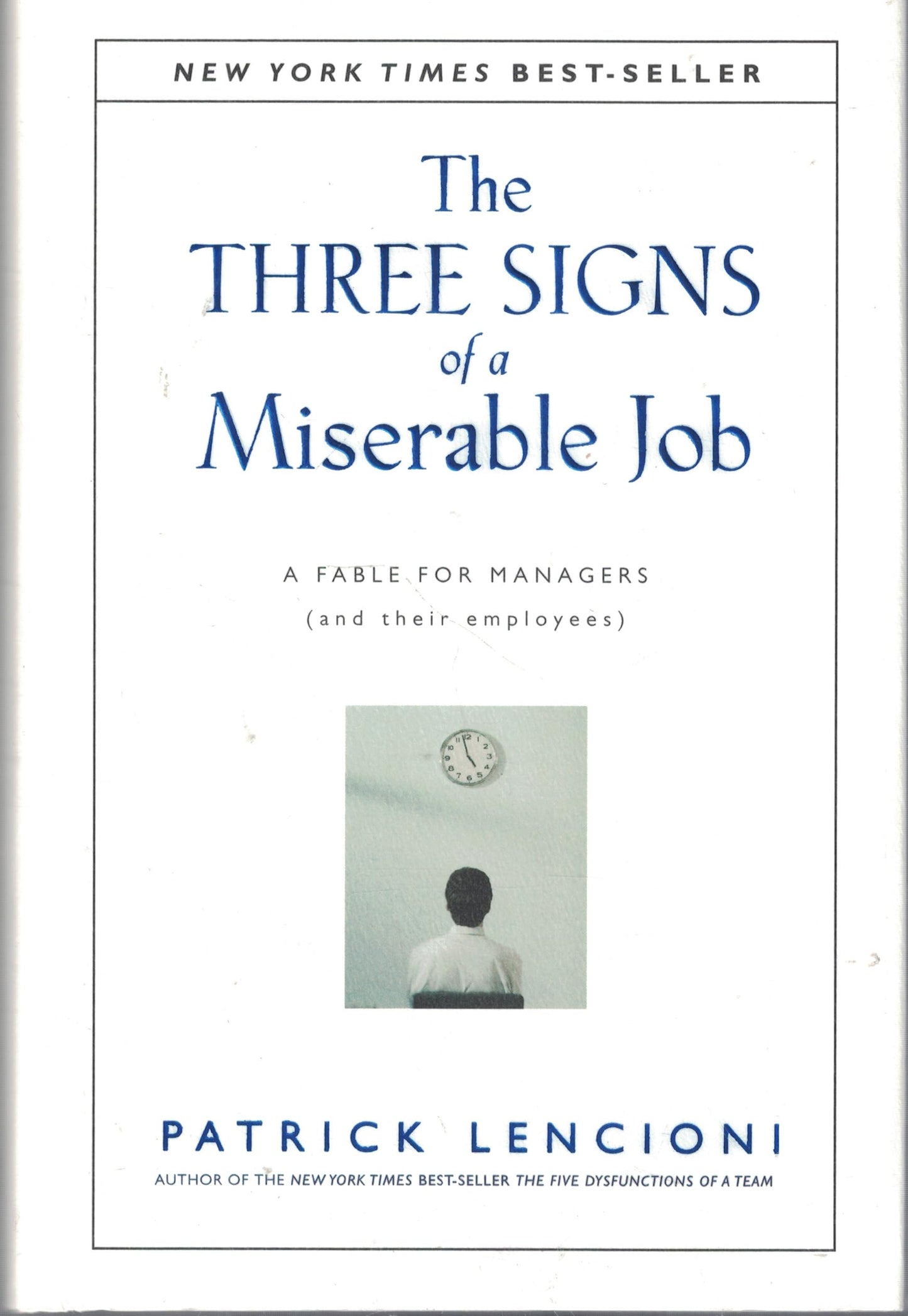 The Three Signs of a Miserable Job: A Fable For Managers (and Their Employees) The Happy Book Stack
