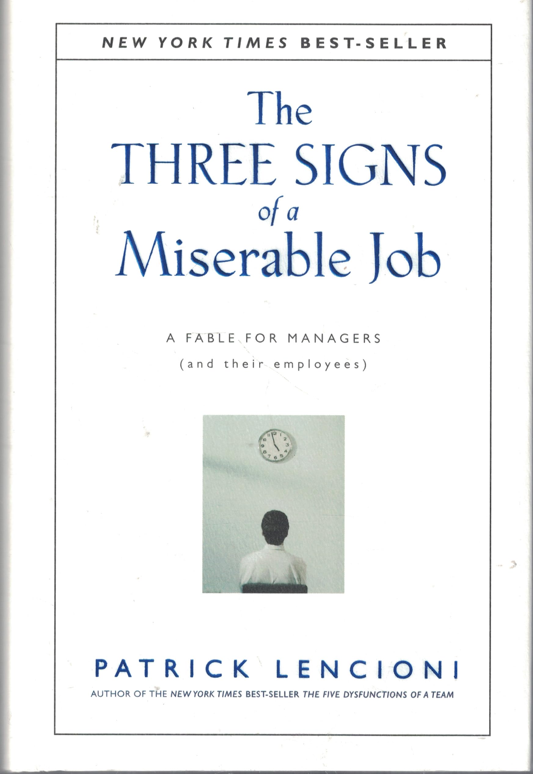 The Three Signs of a Miserable Job: A Fable For Managers (and Their Employees) The Happy Book Stack