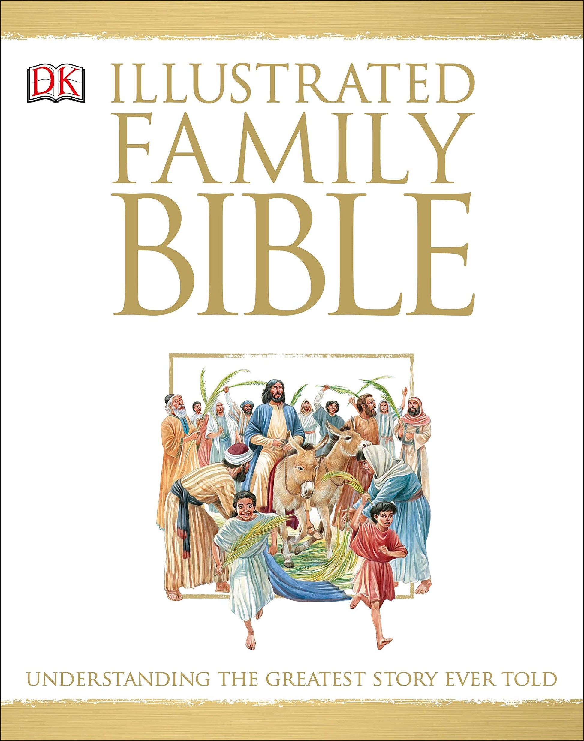 Illustrated Family Bible: Understanding the Greatest Story Ever Told (DK Bibles and Bible Guides) The Happy Book Stack