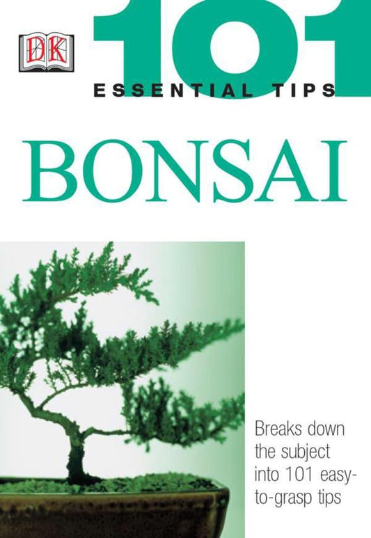 Bonsai (101 Essential Tips) The Happy Book Stack