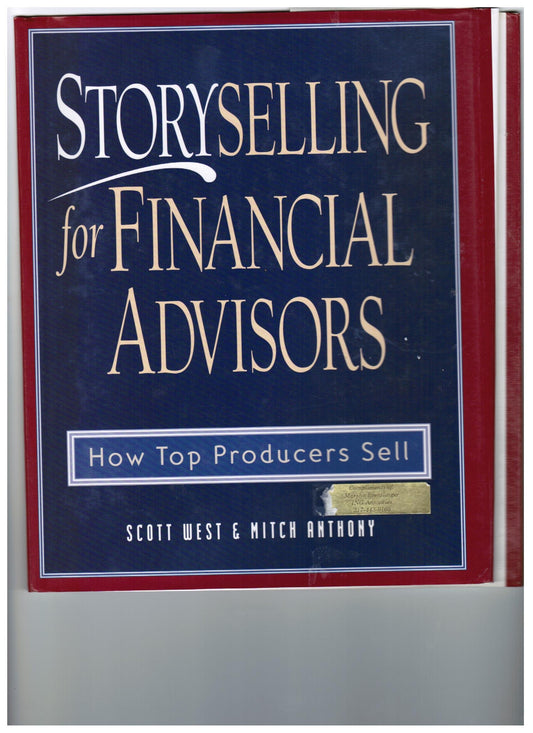 Storyselling for Financial Advisors : How Top Producers Sell The Happy Book Stack