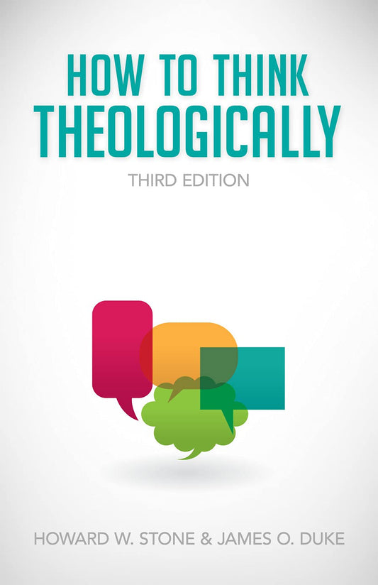 How to Think Theologically: Third Edition The Happy Book Stack