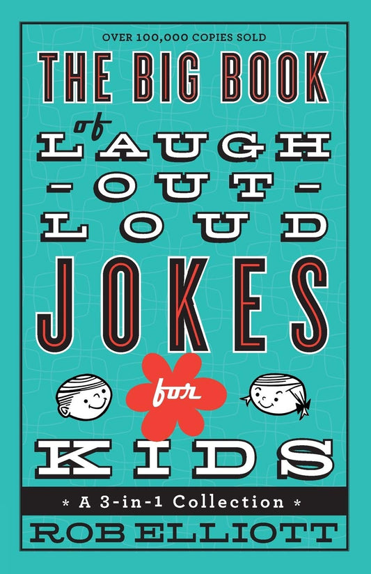 The Big Book of Laugh-Out-Loud Jokes for Kids: A 3-in-1 Collection - 2653