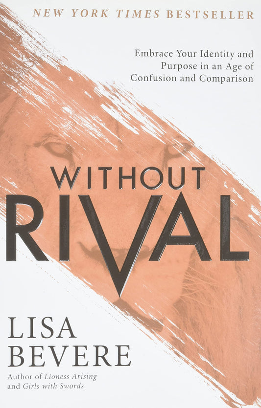 Without Rival: Embrace Your Identity and Purpose in an Age of Confusion and Comparison - 5969