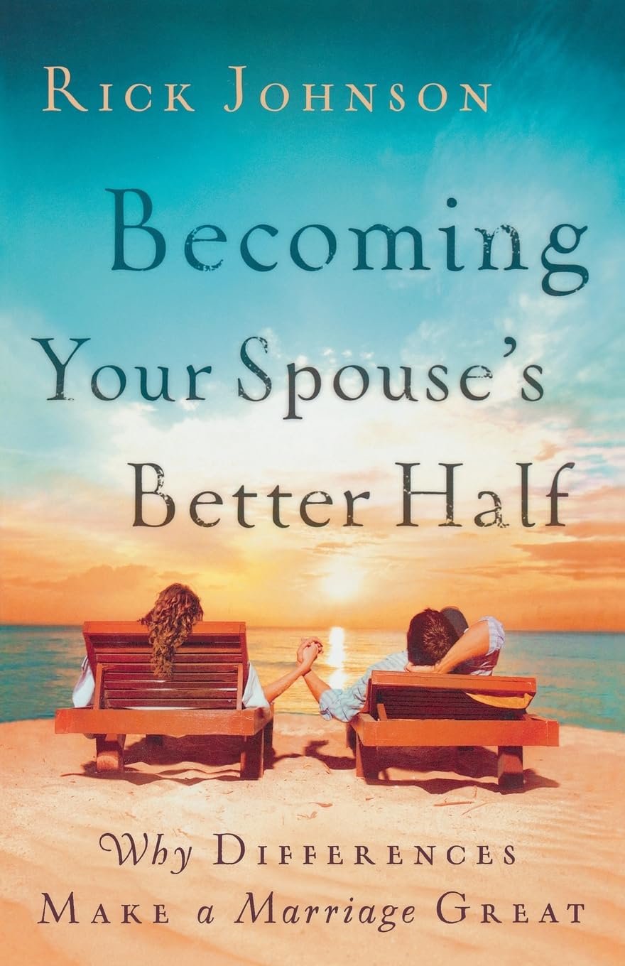 Becoming Your Spouse's Better Half: Why Differences Make a Marriage Great The Happy Book Stack