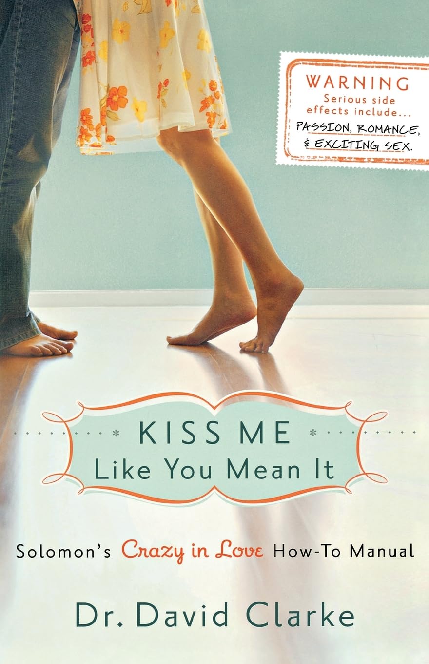 Kiss Me Like You Mean It: Solomon's Crazy in Love How-To Manual The Happy Book Stack
