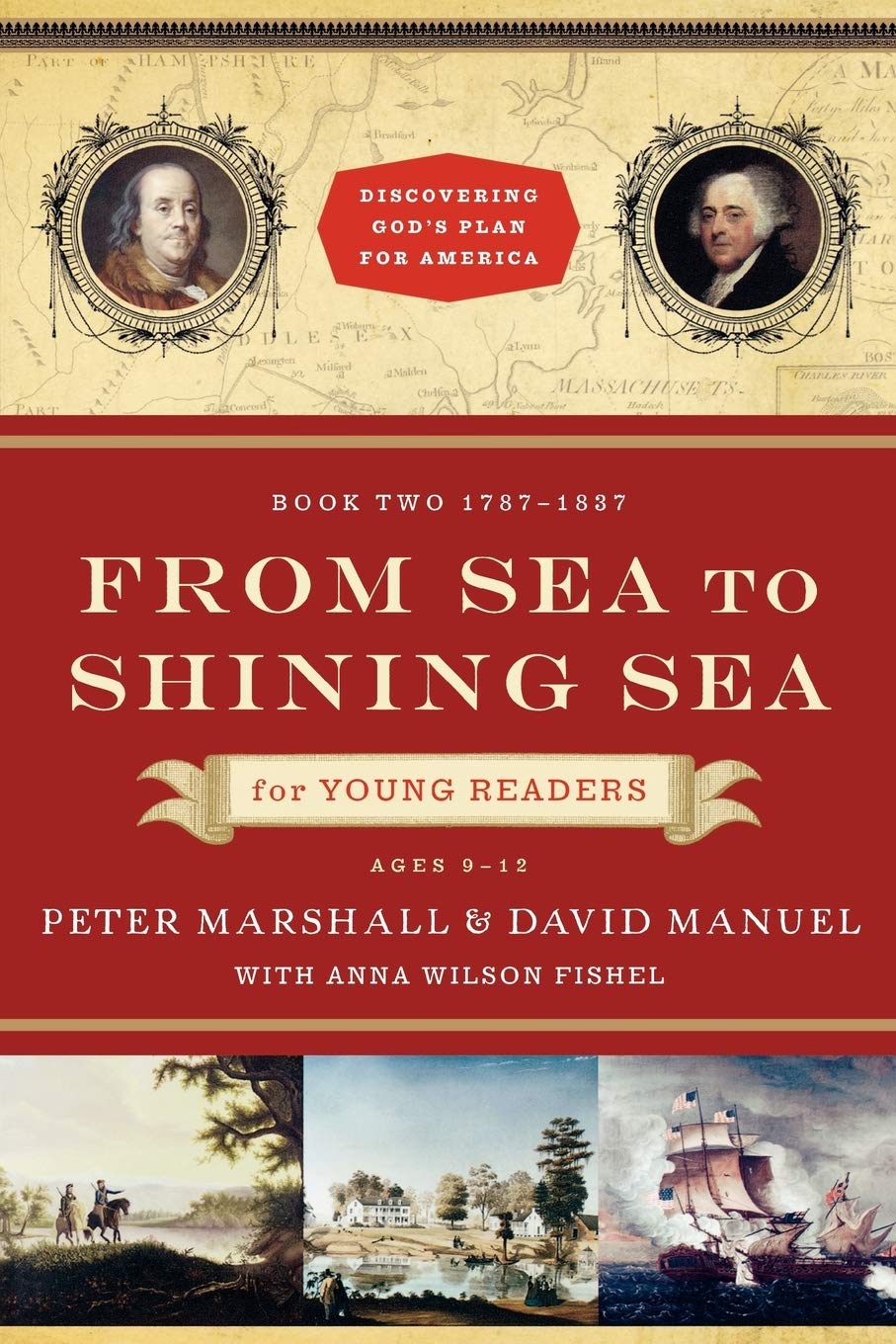 From Sea to Shining Sea for Young Readers: 1787-1837 (Discovering God's Plan for America) The Happy Book Stack