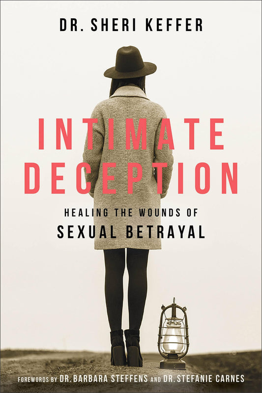 Intimate Deception: Healing the Wounds of Sexual Betrayal - 105