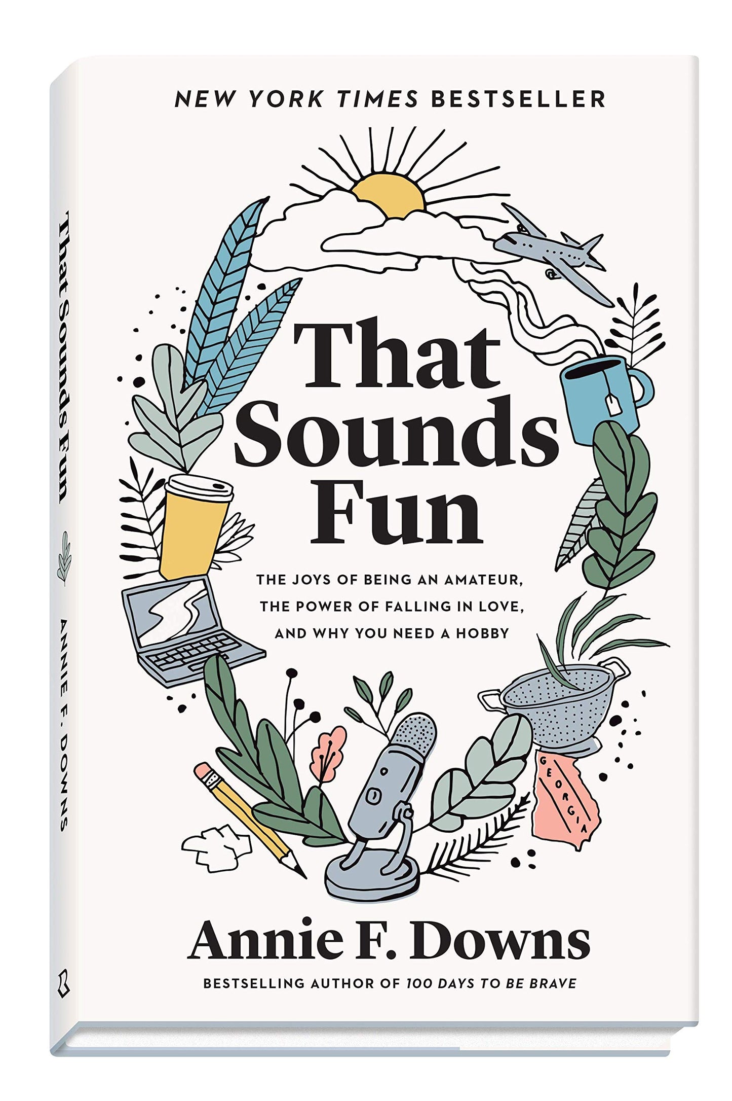 That Sounds Fun: The Joys of Being an Amateur, the Power of Falling in Love, and Why You Need a Hobby The Happy Book Stack