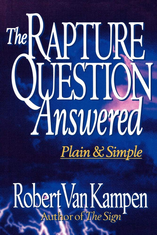 The Rapture Question Answered: Plain and Simple The Happy Book Stack