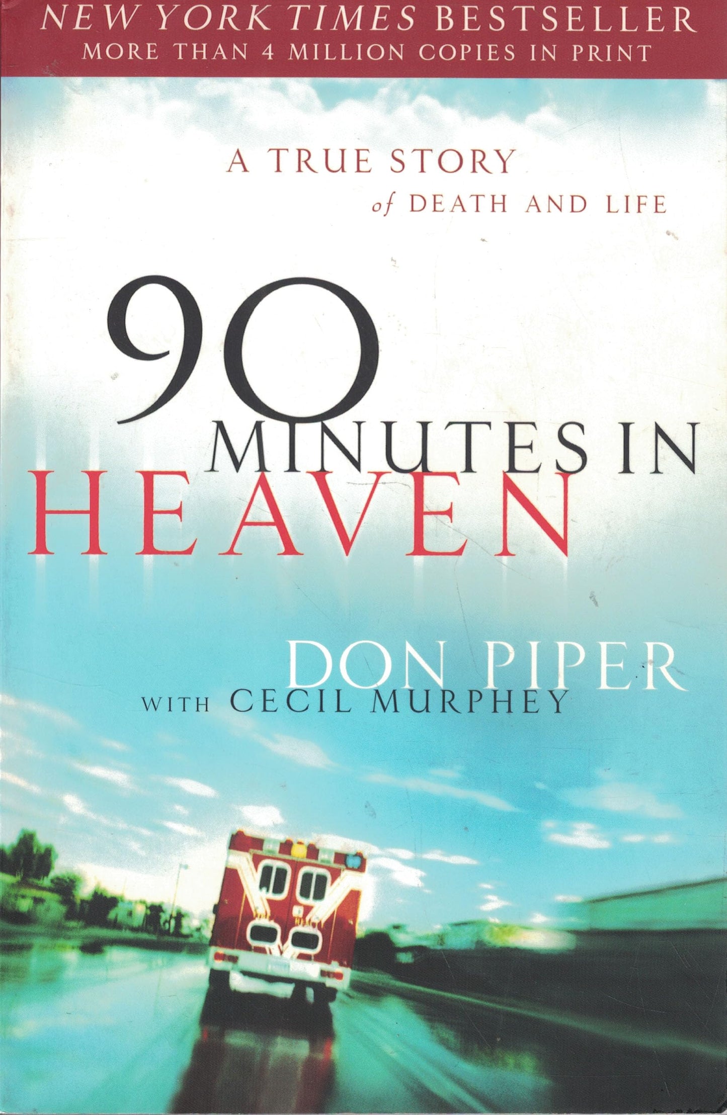 90 Minutes in Heaven: A True Story of Death and Life The Happy Book Stack
