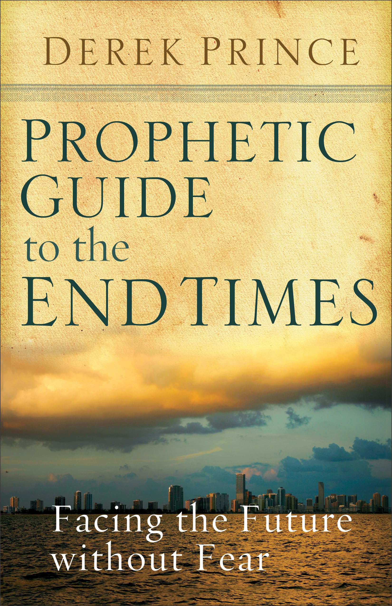 Prophetic Guide to the End Times: Facing the Future without Fear The Happy Book Stack