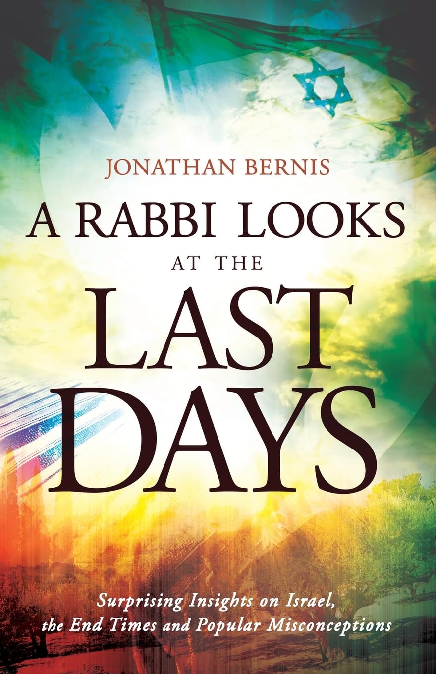 A Rabbi Looks at the Last Days: Surprising Insights on Israel, the End Times and Popular Misconceptions - 1063