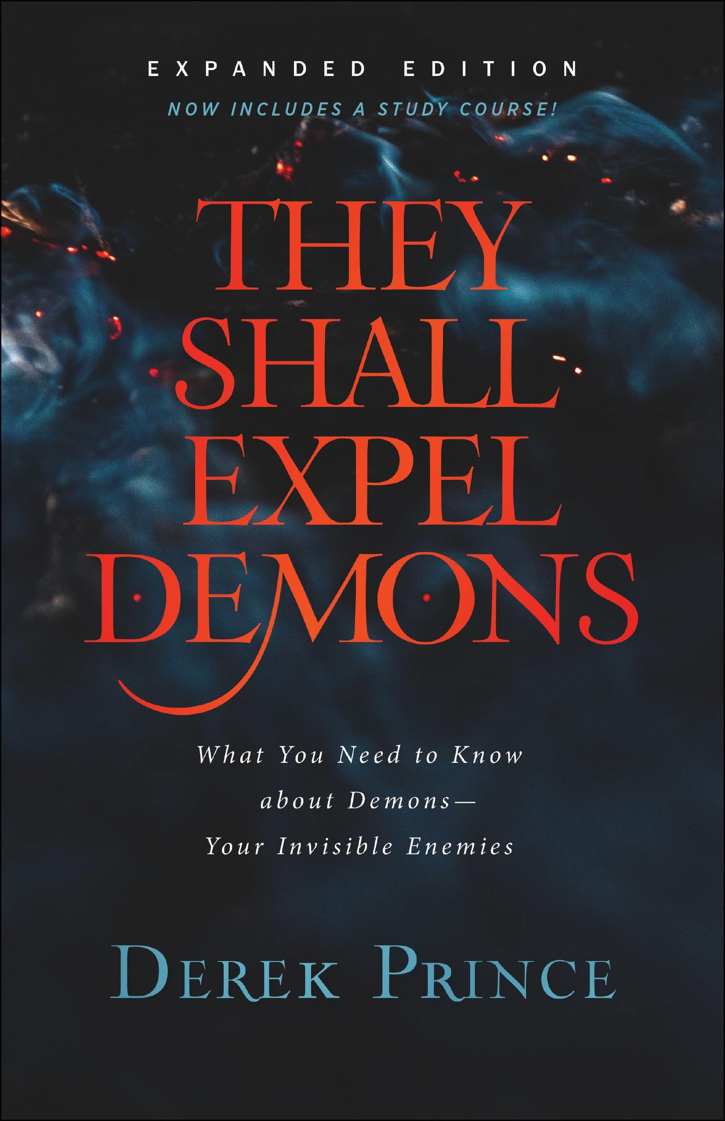 They Shall Expel Demons: What You Need to Know about Demons--Your Invisible Enemies | Spiritual Warfare for Unseen Battles | Biblical Freedom and Deliverance from Captivity The Happy Book Stack