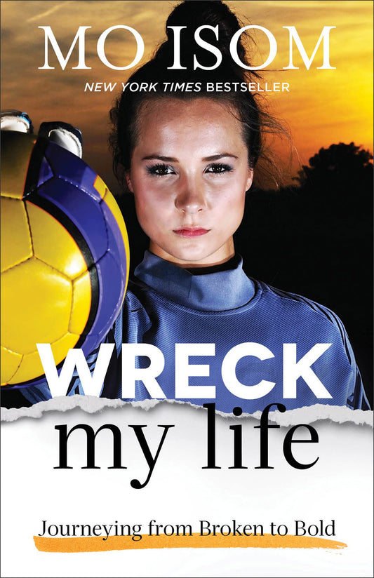 Wreck My Life: Journeying from Broken to Bold The Happy Book Stack