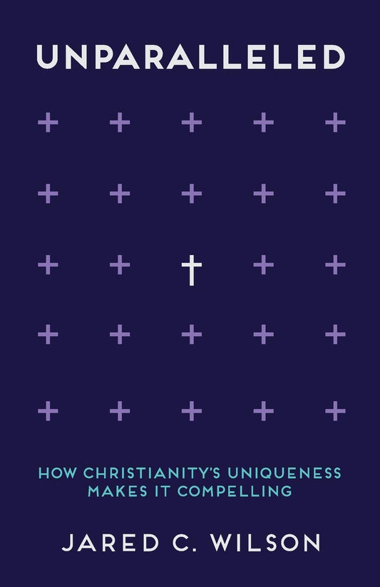 Unparalleled: How Christianity's Uniqueness Makes It Compelling The Happy Book Stack