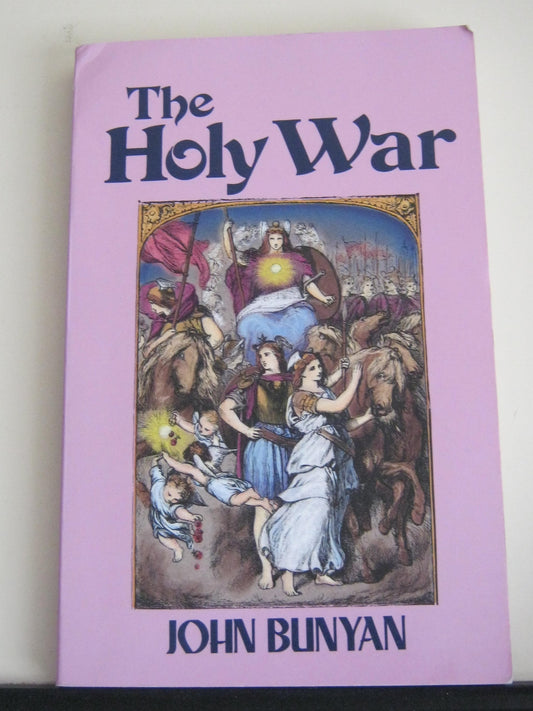 The Holy War: Made by Shaddai upon Diabolus for the Regaining of the Metropolis of the World or the Losing and Taking Again of the Town of Mansoul - 7077