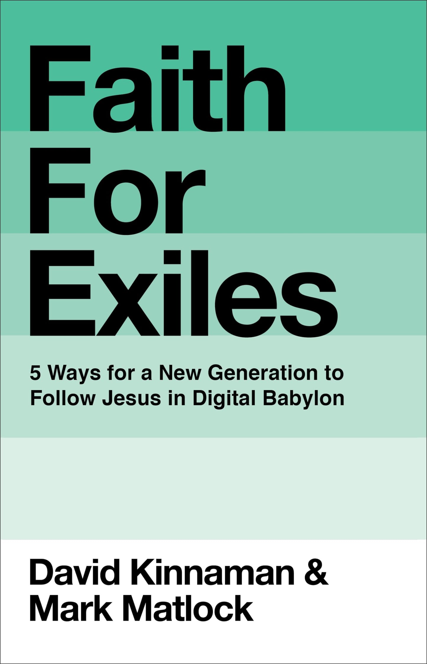 Faith for Exiles: 5 Ways for a New Generation to Follow Jesus in Digital Babylon The Happy Book Stack