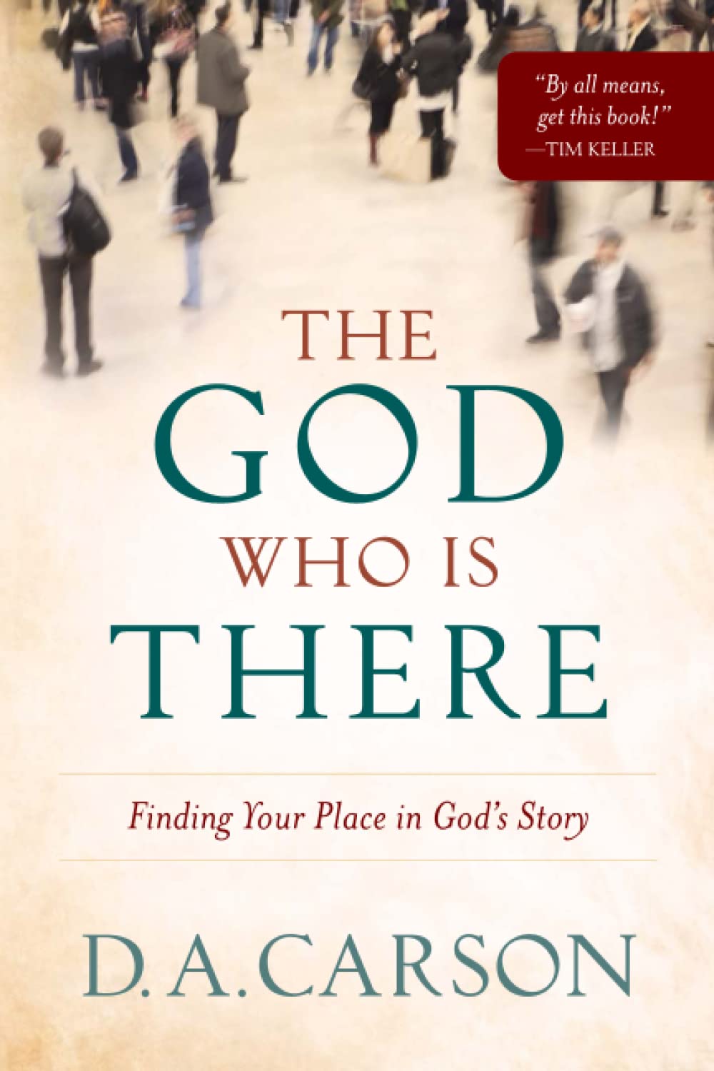 The God Who Is There: Finding Your Place in God's Story The Happy Book Stack