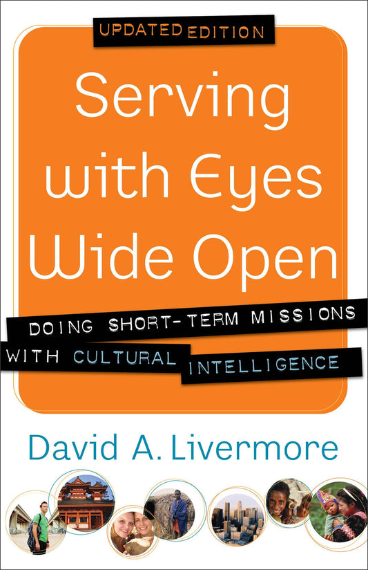 Serving with Eyes Wide Open: Doing Short-Term Missions with Cultural Intelligence The Happy Book Stack