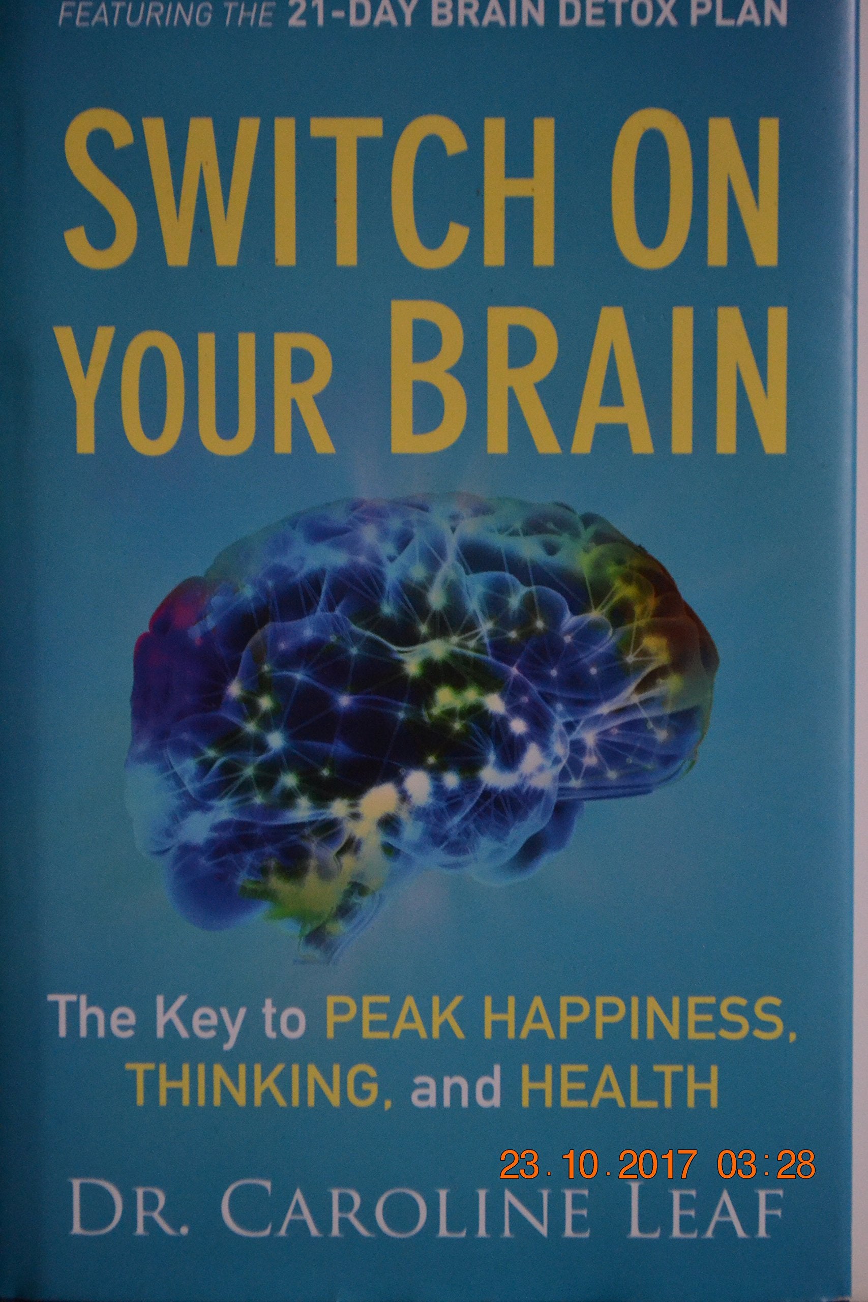 Switch on Your Brain: The Key to Peak Happiness, Thinking, and Health The Happy Book Stack
