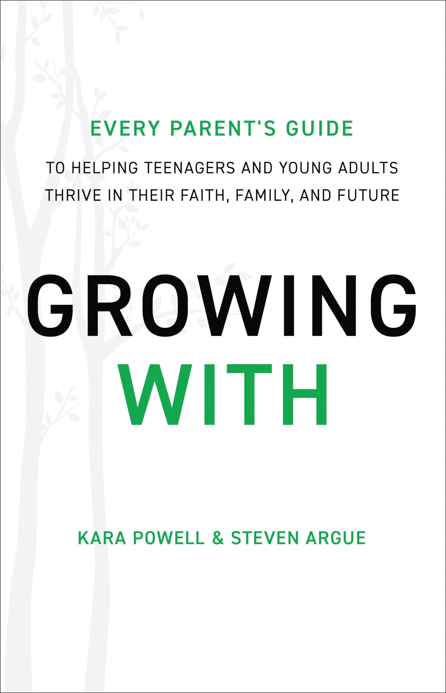 Growing With: Every Parent's Guide to Helping Teenagers and Young Adults Thrive in Their Faith, Family, and Future The Happy Book Stack