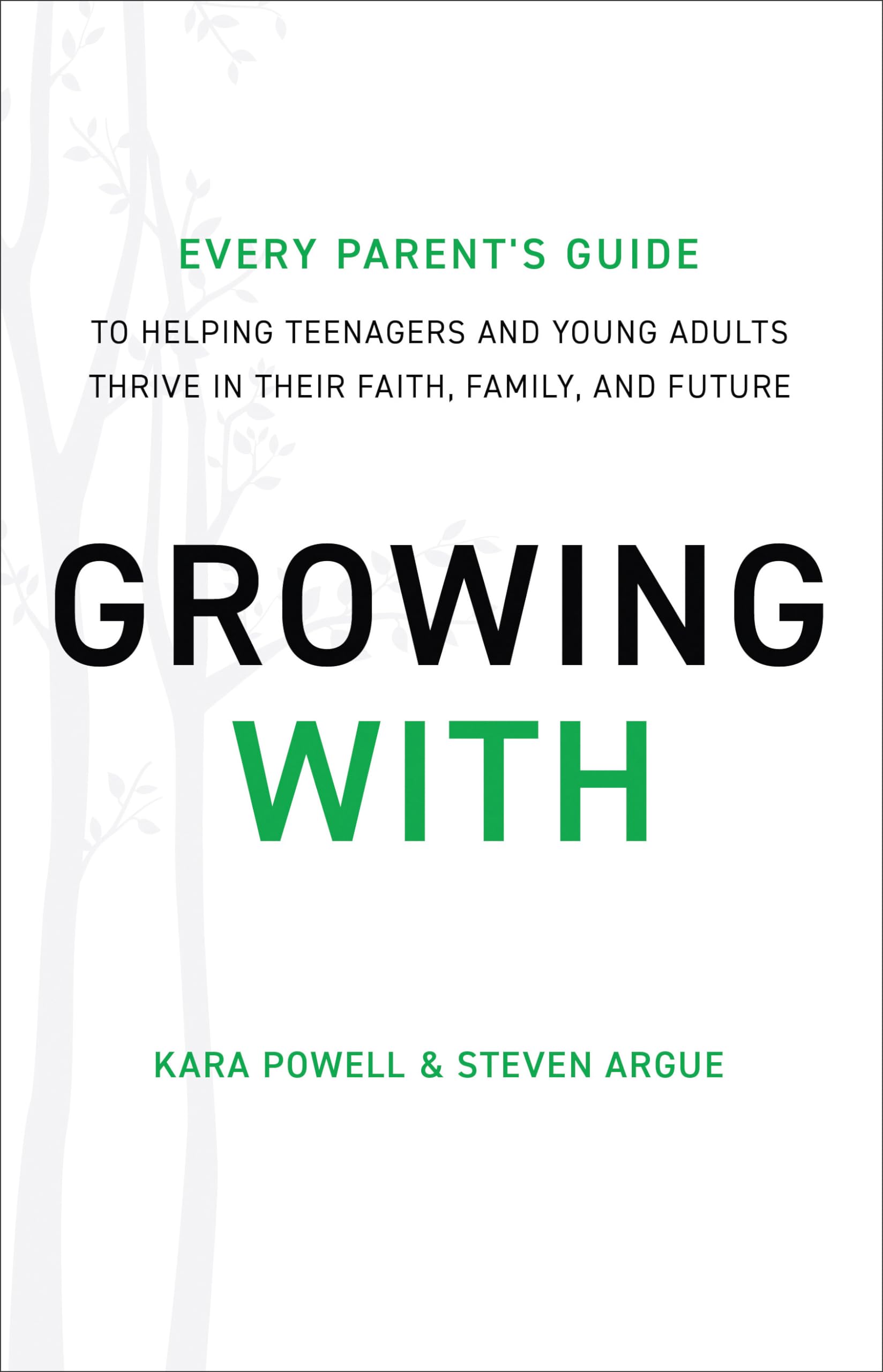 Growing With: Every Parent's Guide to Helping Teenagers and Young Adults Thrive in Their Faith, Family, and Future The Happy Book Stack