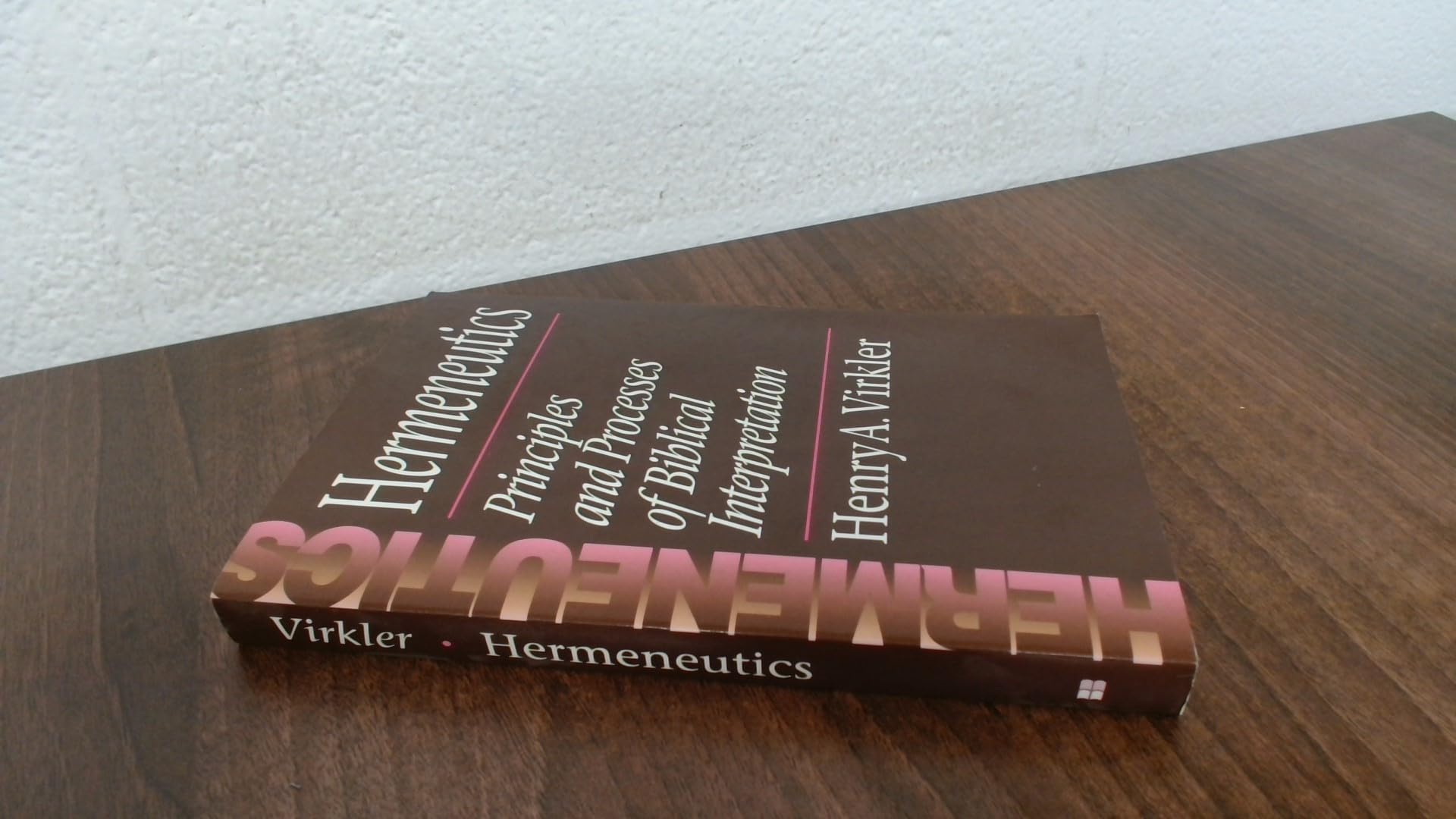 Hermeneutics: Principles and Processes of Biblical Interpretation The Happy Book Stack