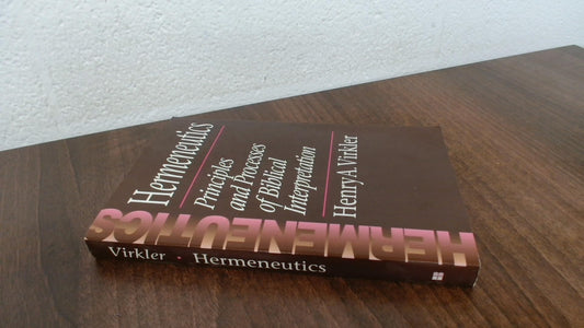 Hermeneutics: Principles and Processes of Biblical Interpretation The Happy Book Stack