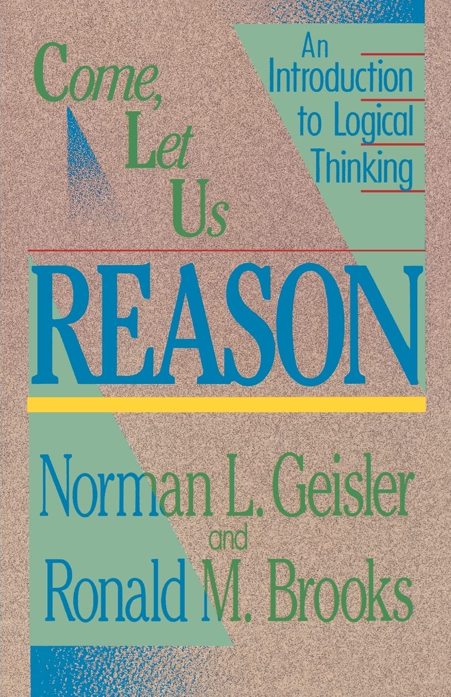 Come, Let Us Reason: An Introduction to Logical Thinking The Happy Book Stack