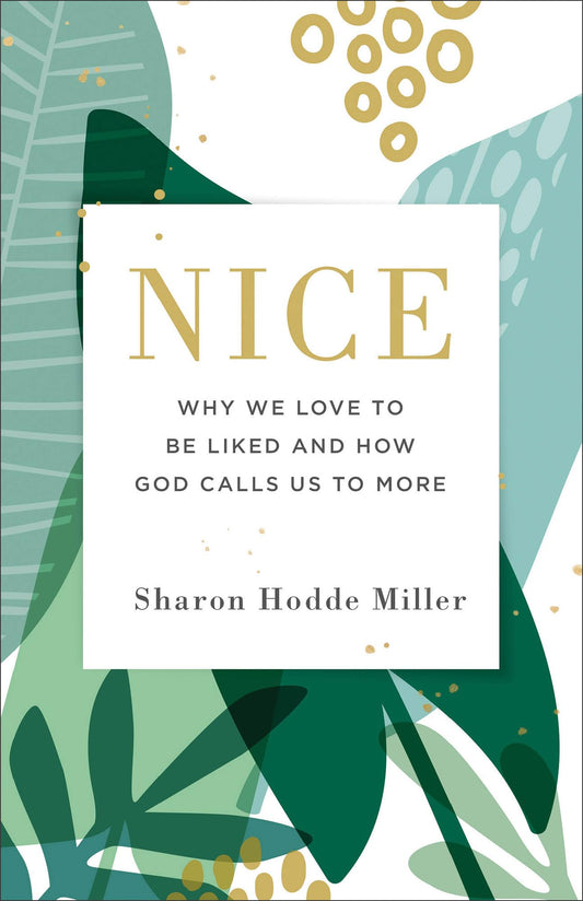 Nice: Why We Love to Be Liked and How God Calls Us to More The Happy Book Stack