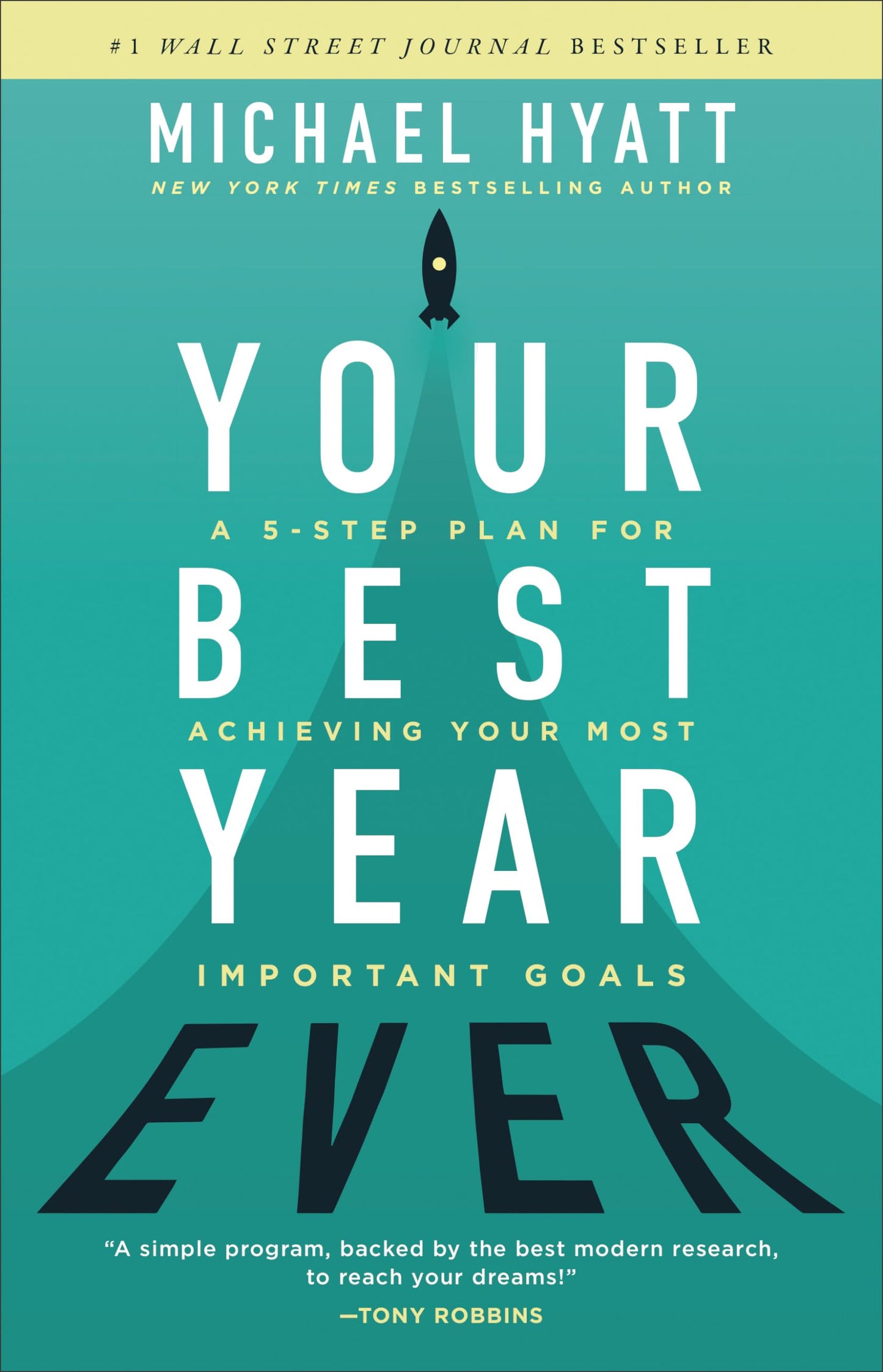 Your Best Year Ever: A 5-Step Plan for Achieving Your Most Important Goals - 9278