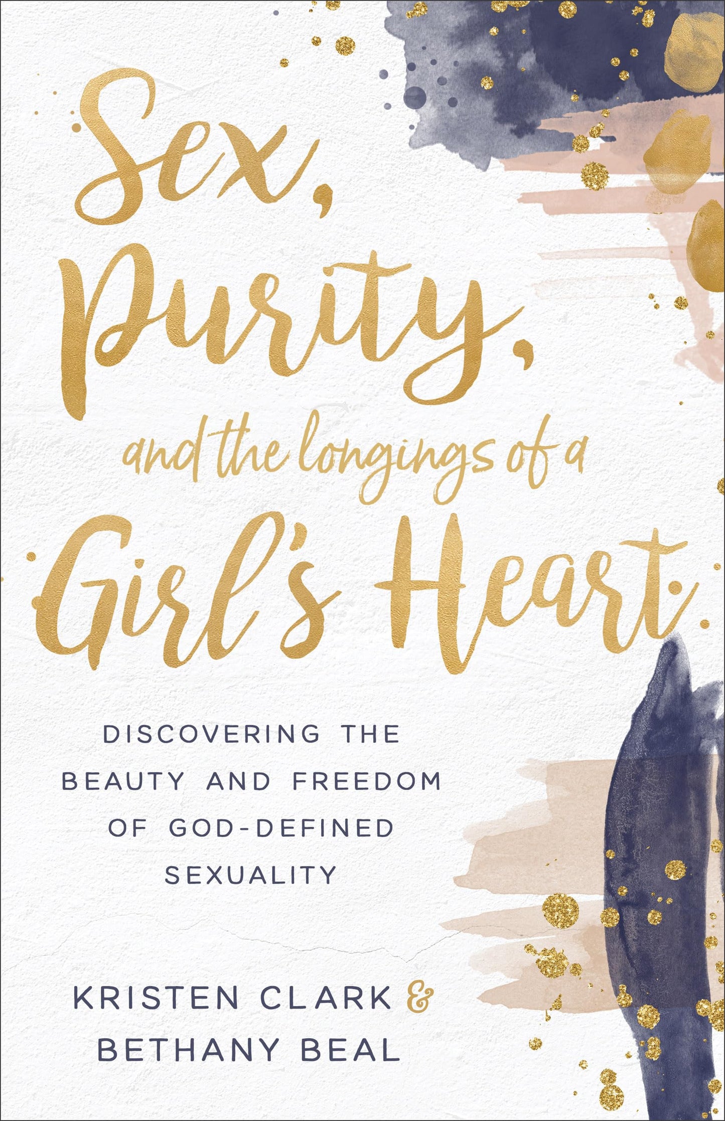Sex, Purity, and the Longings of a Girl's Heart: Discovering the Beauty and Freedom of God-Defined Sexuality The Happy Book Stack